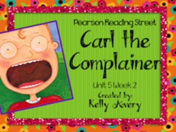 Preview of 2nd Grade Reading Street Carl the Complainer 5.2
