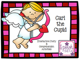 Carl the Cupid Interactive Story and Comprehension Activities