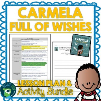 Preview of Carmela Full Of Wishes by Matt De La Pena Lesson Plan and Google Activities