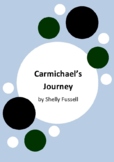 Carmichael's Journey by Shelly Fussell - 6 Worksheets - Ca