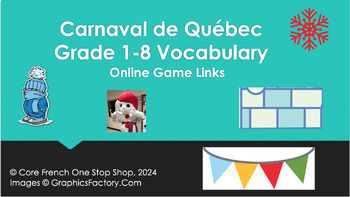 Preview of Carnaval de Québec: Online Game Links for Grade 1-8 Vocabulary