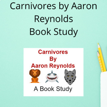 Preview of Carnivores by Aaron Reynolds Book Study