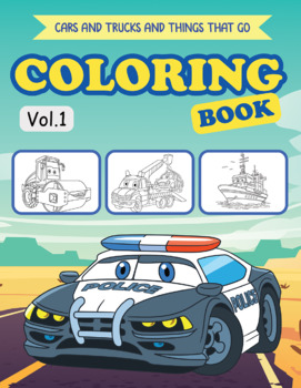 Download Cars And Trucks And Things That Go Coloring Book Printable Vol 1