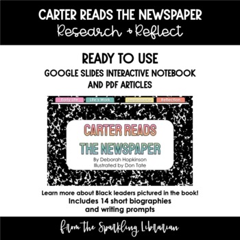 Preview of Carter Reads the Newspaper - Research & Reflect