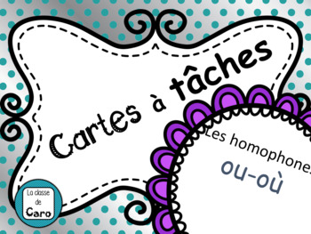 Cartes Ã  tÃ¢ches - Les homophones ou-oÃ¹  (French task cards)