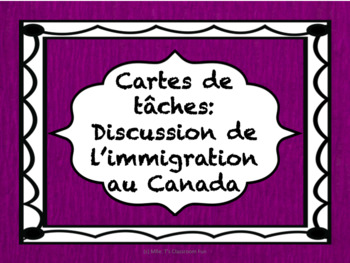 Preview of Cartes de tâches : L'immigration au Canada - Discussion