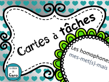 Preview of Cartes à tâches - Les homophones mes-met(s)-mais (French Task Cards)