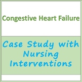 Case Study - Congestive Heart Failure with Medical and Nur