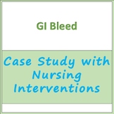 Case Study - Gastrointestinal Bleed with Medical and Nursi