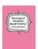 "Case of the Guilty Quadrilateral" - Properties of Quadril