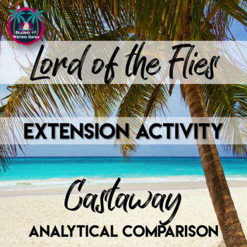Preview of Castaway and Lord of the Flies Comparative Analysis