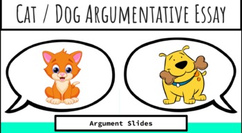Preview of Cat / Dog Argumentative Essay: Parts of an Argument Slides