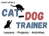 Cat & Dog Trainer Unit Study - Lesson Plan - Learn to be a