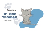 Cat Trainer Unit Study - Lesson Plan - Learn to be a Jr. C