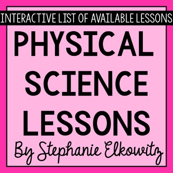 Preview of Stephanie Elkowitz Physical Science Lessons Catalog