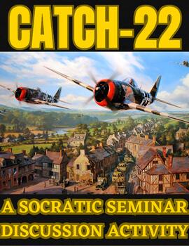 Preview of Catch 22: A Socratic Seminar Discussion Activity