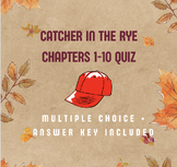 Catcher in the Rye Chapters 1-10 Multiple Choice Quiz (Ans