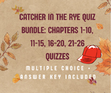 Catcher in the Rye Quiz Bundle (Chapters 1-10, 11-15, 16-2