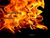 Catching Fire Part 1: The Spark  Ch 1-9  Journals, Vocab, 
