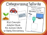 Categorizing Words- An ELA Concept Adapted Book for Autism