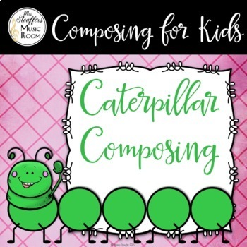 Preview of Caterpillar Composing - Composition Activities for Elementary Music