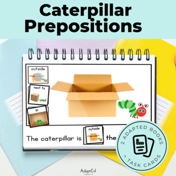 Preview of Caterpillar Prepositions Adapted Book & Interactive Task Cards