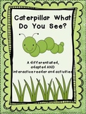 Caterpillar differentiated or adapted book and activities 
