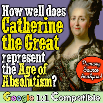 Preview of Catherine the Great | Did she represent the Age of Absolutism? | Primary Source!