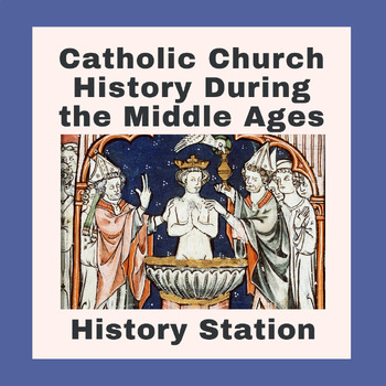 Preview of Catholic Church History During the Middle Ages History Station