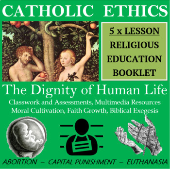 Preview of Catholic Social Teaching - The Dignity of Human Life (Booklet & Work tasks)