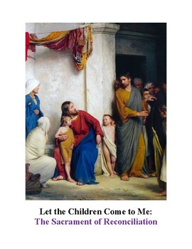 Preview of Catholic Reconciliation Student Workbook: Let the Children Come to Me