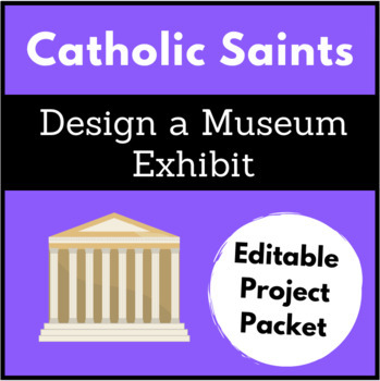 Preview of Catholic Saints Project - Design a Museum Exhibit - Print Packet Presentation