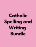 Catholic Spelling and Writing Bundle