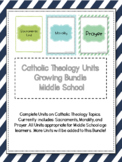 Catholic Theology Units Growing Bundle - Middle School