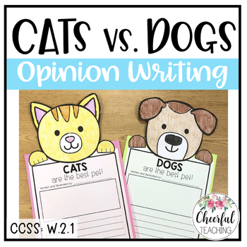 Preview of Cats vs. Dogs Opinion Writing