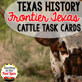 Texas Frontier Cattle and Railroads Task Cards - Texas History