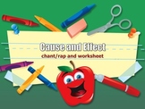 Cause and Effect Chant/Rap/Worksheet