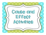 Cause and Effect Fun:  A Plethora of Activities