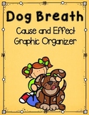 Cause and Effect Graphic Organizer to use with Dog Breath 