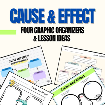 Preview of Cause and Effect Graphic Organizers & Lesson Ideas Resources: Grades 4-12