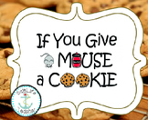 Cause and Effect - If You Give a Mouse a Cookie