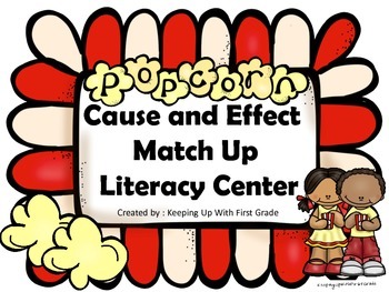 Preview of Cause and Effect Match Up Popcorn Literacy Station