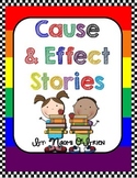 Cause and Effect Stories for K, 1, & 2!