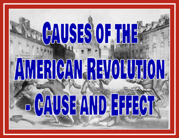 Preview of Causes of the American Revolution - Cause and Effect