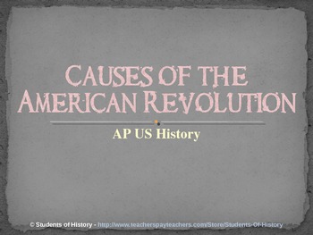 Preview of Causes of the American Revolution AP US History PowerPoint