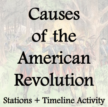 Preview of Causes of the American Revolution: Stations and Timeline Activity