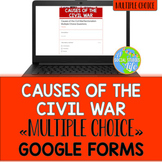 Causes of the Civil War Google Forms Distance Learning