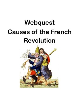 Preview of Causes of the French Revolution Webquest