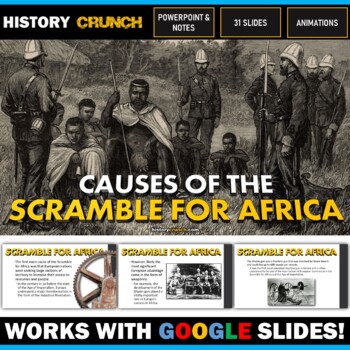 Preview of Causes of the Scramble for Africa - PowerPoint with Notes Copy (Works with Googl