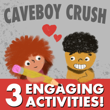 Preview of Caveboy Crush - NO PREP! Literacy Packet - Book Activity